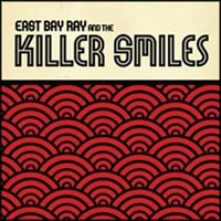 East Bay Ray and the Killer Smiles					
